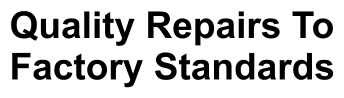 Quality Repairs To Factory Standards